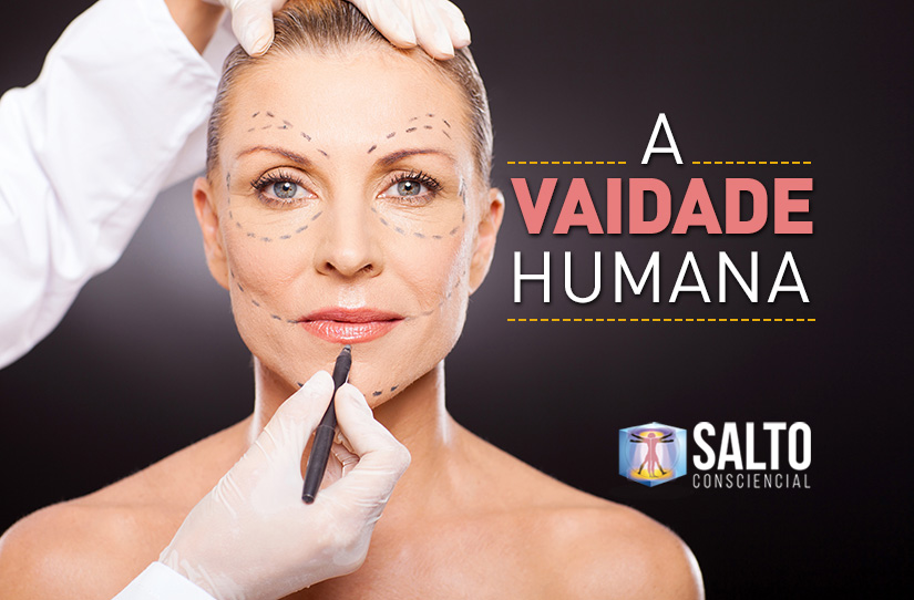 a-vaidade-humana-salto-consciencial