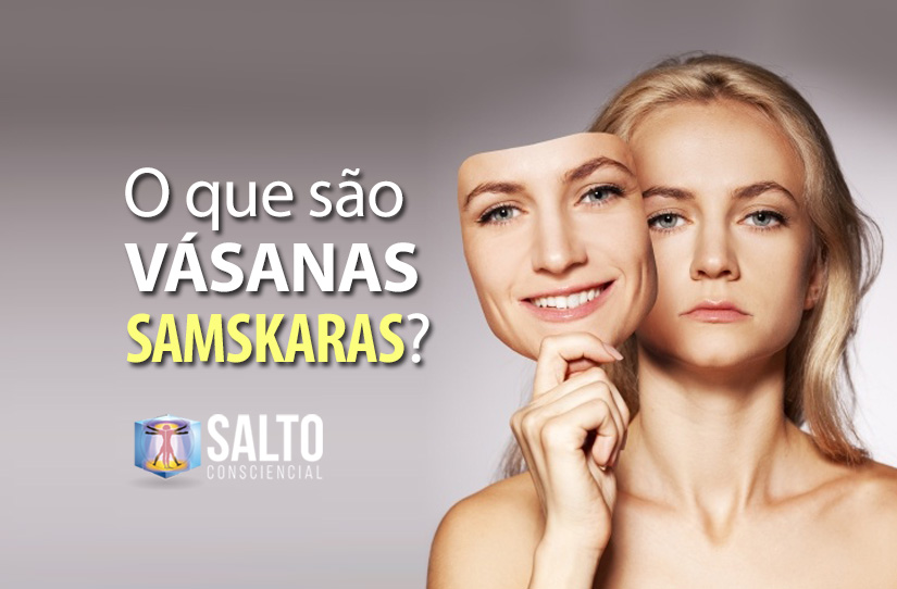 o_que_sao_vasanas_e_samskaras