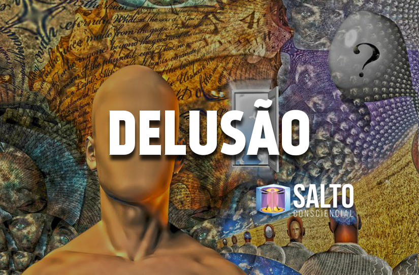 delusao-blog-salto-consciencial